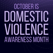 October is domestic violence awareness month.